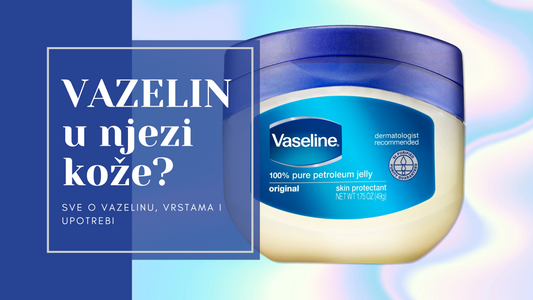Vazelin za lice, ruke i stopala: Univerzalni saveznik kože